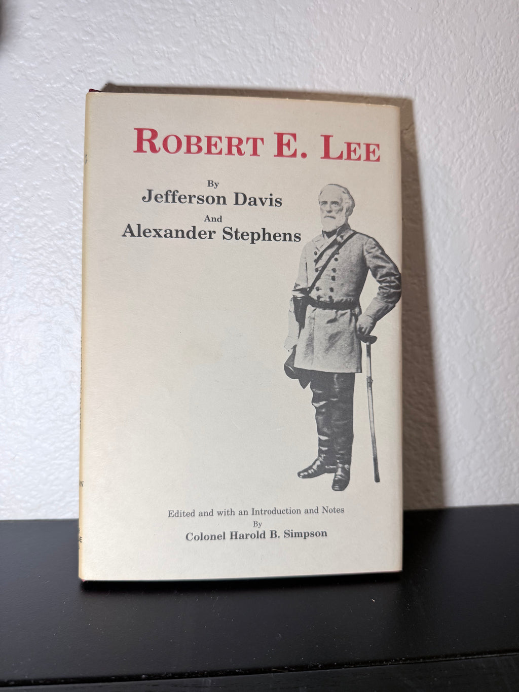 Robert E. Lee by Jefferson Davis & Alexander Stephens — 1983 Limited First Edition